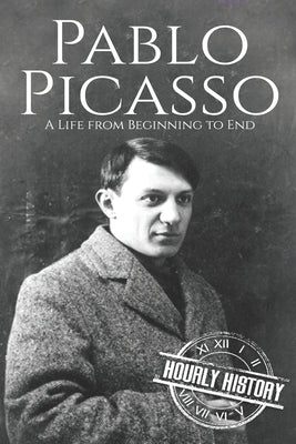 Pablo Picasso: A Life from Beginning to End Paperback Independently Published