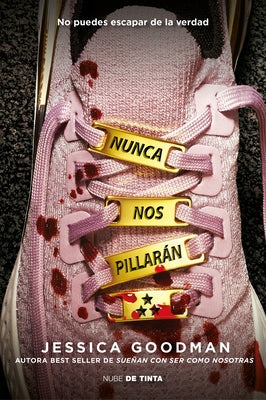 Nunca Nos Pillarán / They'll Never Catch Us by Goodman, Jessica