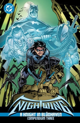Nightwing: A Knight in Blüdhaven Compendium Three by Dixon, Chuck