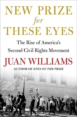 New Prize for These Eyes: The Rise of America's Second Civil Rights Movement by Williams, Juan