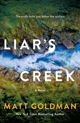 Liar's Creek by Goldman, Matt