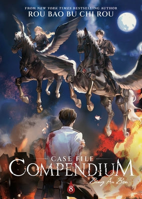 Case File Compendium: Bing an Ben (Novel) Vol. 8 by Rou Bao Bu Chi Rou
