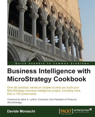 Business Intelligence with Microstrategy Cookbook Paperback Packt Publishing