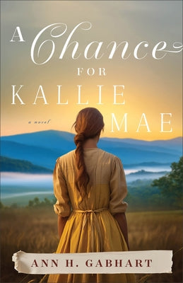 A Chance for Kallie Mae by Gabhart, Ann H.