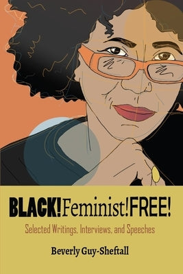Black!feminist!free by Guy-Sheftall, Beverly