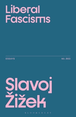 Liberal Fascisms by Zizek, Slavoj