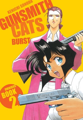 Gunsmith Cats: Burst Omnibus Volume 2 by Sonoda, Kenichi