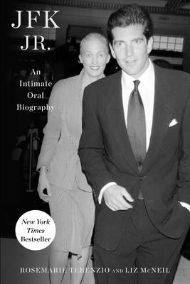 JFK Jr.: An Intimate Oral Biography by Terenzio, Rosemarie