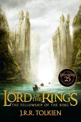 The Fellowship of the Ring 25th Anniversary [Movie Tie-In]: Being the First Part of the Lord of the Rings by Tolkien, J. R. R.