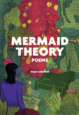 Mermaid Theory: Poems by Salameh, Maya
