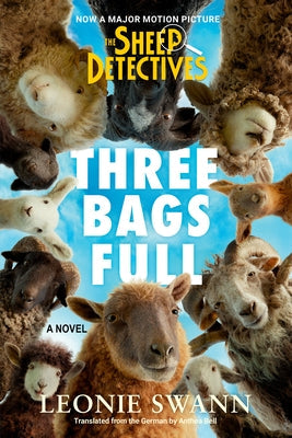 Three Bags Full (the Sheep Detectives Movie Tie-In Edition) by Swann, Leonie
