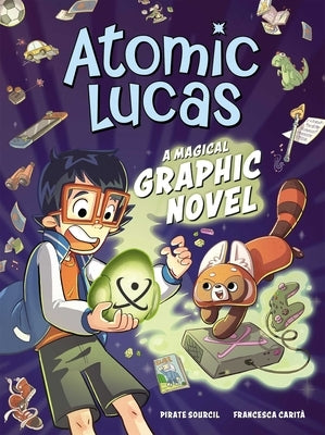 Atomic Lucas: A Magical Graphic Novel Volume 1 by Sourcil, Pirate