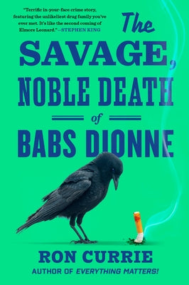 The Savage, Noble Death of Babs Dionne by Currie, Ron
