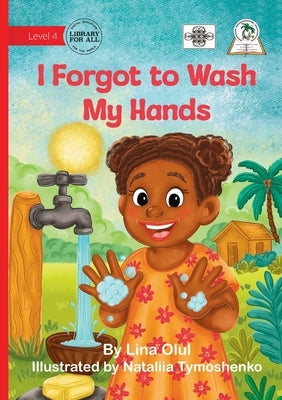 I Forgot to Wash My Hands by Olul, Lina