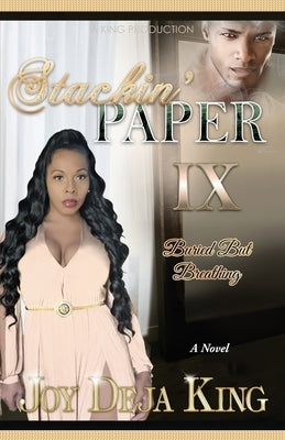 Stackin' Paper Part 9: Buried But Breathing by King, Joy Deja
