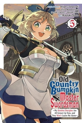 From Old Country Bumpkin to Master Swordsman, Vol. 5: Volume 5 by Sagazaki, Shigeru