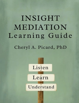 Insight Mediation Learning Guide by Picard, Cheryl