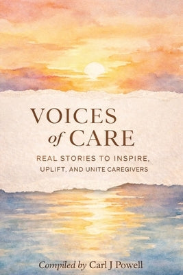 Voices of Care by Powell, Carl J.