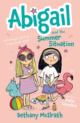 Abigail and the Summer Situation: Will Maggie Ever Get to Hear about Jesus? by McIlrath, Bethany