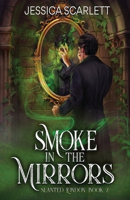 Smoke In the Mirrors by Scarlett, Jessica