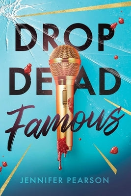 Drop Dead Famous by Pearson, Jennifer