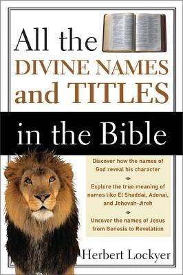 All the Divine Names and Titles in the Bible by Lockyer, Herbert