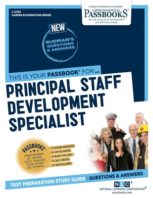Principal Staff Development Specialist (C-2703): Passbooks Study Guidevolume 2703 Paperback Passbooks