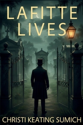 Lafitte Lives: An Old New Orleans Bookshop Mystery by Sumich, Christi Keating