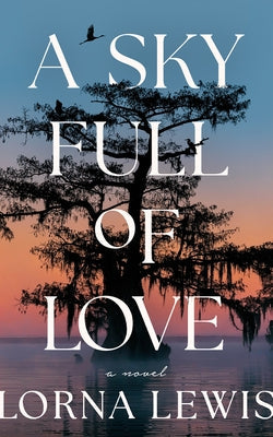 A Sky Full of Love by Lewis, Lorna