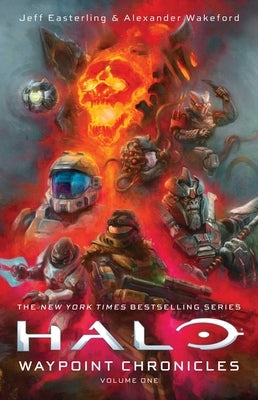 Halo: Waypoint Chronicles: Volume One by Easterling, Jeff