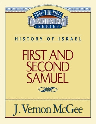 Thru the Bible Vol. 12: History of Israel (1 and 2 Samuel): 12 by McGee, J. Vernon