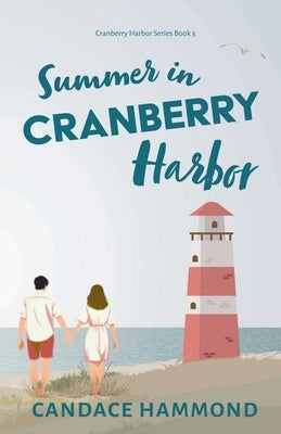 Summer in Cranberry Harbor by Hammond, Candace