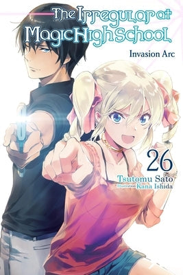 The Irregular at Magic High School, Vol. 26 (Light Novel): Volume 26 by Sato, Tsutomu