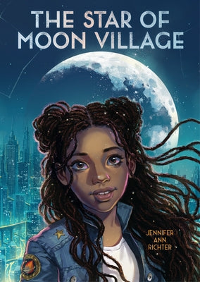 The Star of Moon Village by Richter, Jennifer Ann