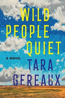 Wild People Quiet by Gereaux, Tara