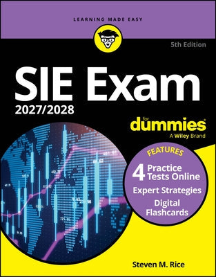 Sie Exam 2027/2028 for Dummies (Securities Industry Essentials Exam Prep + Practice Tests & Flashcards Online) by Rice, Steven M.