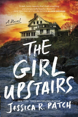 The Girl Upstairs by Patch, Jessica R.