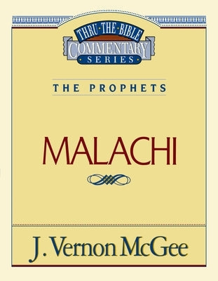 Thru the Bible Vol. 33: The Prophets (Malachi): 33 by McGee, J. Vernon