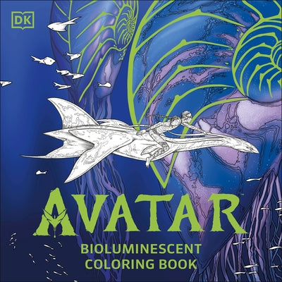 Avatar Bioluminescent Coloring Book: The Officially Licensed Glow in the Dark Coloring Book by DK