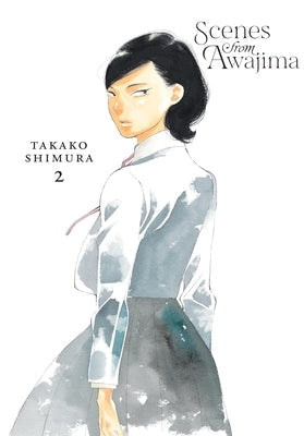 Scenes from Awajima, Vol. 2 by Shimura, Takako