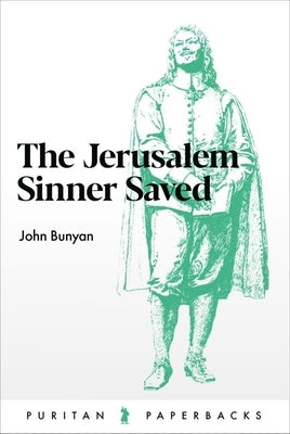 Jerusalem Sinner Saved by Bunyan, John