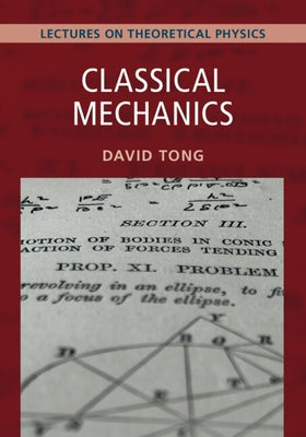 Classical Mechanics: Volume 1: Lectures on Theoretical Physics by Tong, David