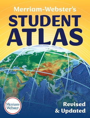 Merriam-Webster's Student Atlas by Merriam-Webster