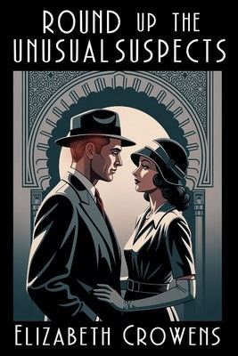 Round Up the Unusual Suspects: A Babs Norman Golden Age of Hollywood Mystery by Crowens, Elizabeth