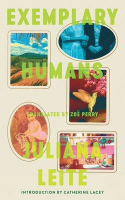 Exemplary Humans by Leite, Juliana