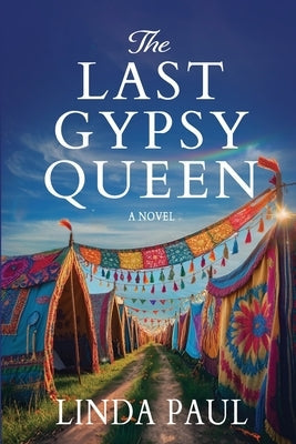 The Last Gypsy Queen by Paul, Linda