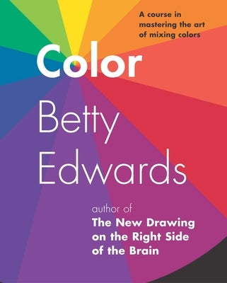 Color: A Course in Mastering the Art of Mixing Colors Paperback Tarcher