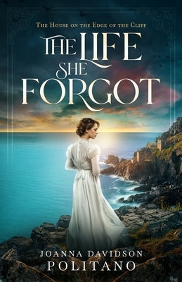The Life She Forgot by Politano, Joanna Davidson