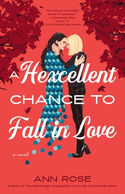 A Hexcellent Chance to Fall in Love by Rose, Ann