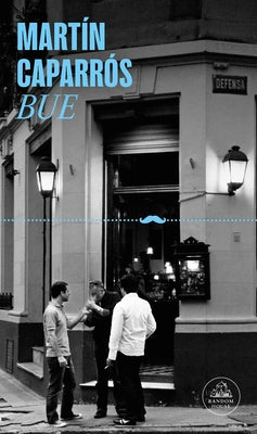 Bue (Spanish Edition) by Caparrós, Martín